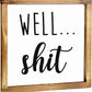 Well Shit Farmhouse Bathroom Sign - Funny Modern Farmhouse Decor Sign, Cute Guest Bathroom Decor Wall Art, Rustic Home Decor, Sign for Bathroom Wall with Funny Quotes 12X12 Inch