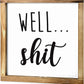 Well Shit Farmhouse Bathroom Sign - Funny Modern Farmhouse Decor Sign, Cute Guest Bathroom Decor Wall Art, Rustic Home Decor, Sign for Bathroom Wall with Funny Quotes 12X12 Inch